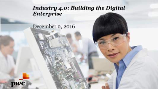Industry 4.0: Building the Digital Enterprise December 2, 2016 Agenda About the study