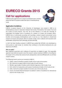 EURECO Grants 2015 Call for applications EURECO invites applications for research and dissemination activities within the field of European studies that have an interdisciplinary scope.