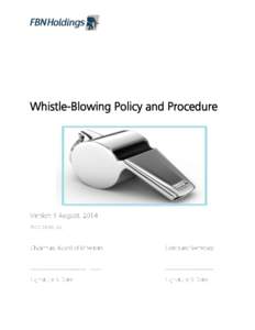 Whistle-Blowing Policy and Procedure  Version 1 August, 2014 Approved by;  Chairman, Board of Directors