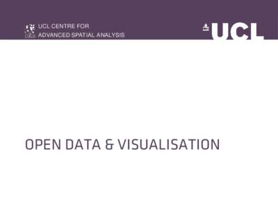 UCL CENTRE FOR ADVANCED SPATIAL ANALYSIS OPEN DATA & VISUALISATION  The Smart City