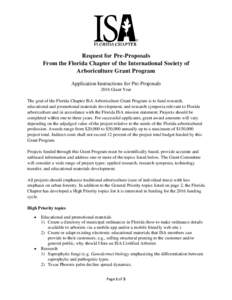 Request for Pre-Proposals From the Florida Chapter of the International Society of Arboriculture Grant Program Application Instructions for Pre-Proposals 2016 Grant Year The goal of the Florida Chapter ISA Arboriculture 