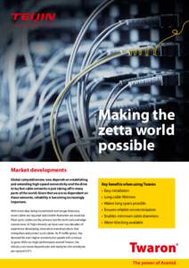 Making the zetta world possible Market developments Global competitiveness now depends on establishing and extending high-speed connectivity and the drive