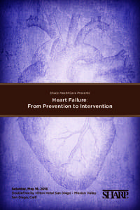 Sharp HealthCare Presents  Heart Failure: From Prevention to Intervention  Saturday, May 16, 2015