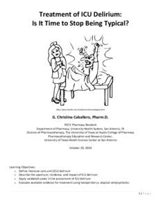Treatment of ICU Delirium: Is It Time to Stop Being Typical? http://www.cksinfo.com/medicine/cartoons/page3.html  G. Christina Caballero, Pharm.D.
