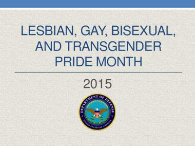 LESBIAN, GAY, BISEXUAL, AND TRANSGENDER PRIDE MONTH 2015  2