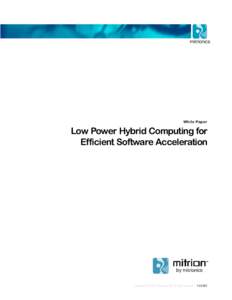 White Paper  Low Power Hybrid Computing for Efficient Software Acceleration  Copyright © 2008 by Mitrionics AB. All rights reserved. – [removed]