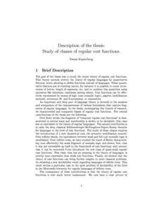 Description of the thesis: Study of classes of regular cost functions. Denis Kuperberg 1 Brief Description The goal of the thesis was to study the recent theory of regular cost functions.