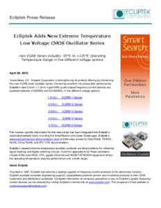 Ecliptek Press Release  Ecliptek Adds New Extreme Temperature Low Voltage CMOS Oscillator Series New EQRB Series includes -55°C to +125°C Operating Temperature Range in five different voltage options