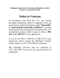 Michigan Department of Licensing and Regulatory Affairs Bureau of Construction Codes Notice to Veterans In accordance with 2012 PA 311, any veteran providing satisfactory proof of separation from the