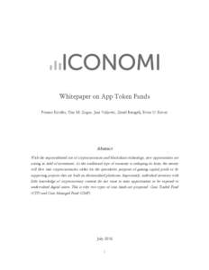 Whitepaper on App Token Funds Primoz Kordez, Tim M. Zagar, Jani Valjavec, Zenel Batagelj, Ervin U. Kovac Abstract With the unprecedented rise of cryptocurrencies and blockchain technology, new opportunities are arising i
