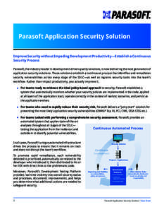 Parasoft Application Security Solution Improve Security without Impeding Development Productivity—Establish a Continuous Security Process Parasoft, the industry-leader in development-driven quality solutions, is now de