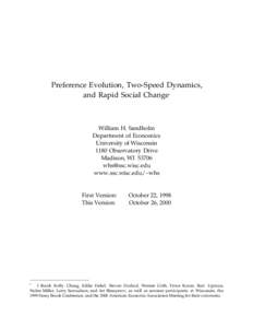 Preference Evolution, Two-Speed Dynamics, and Rapid Social Change* William H. Sandholm Department of Economics University of Wisconsin