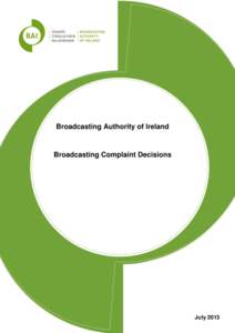 Broadcasting Authority of Ireland  Broadcasting Complaint Decisions July 2013