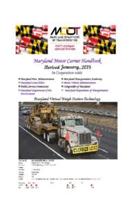 2  A MESSAGE FROM THE STATE HIGHWAY ADMINISTRATION (SHA) The State Highway Administration is pleased to present this latest edition of the Maryland Motor Carrier Handbook. The handbook is intended to