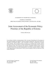 GOVERNMENT OF THE REPUBLIC OF ESTONIA EUROPEAN COMMISSION DIRECTORATE GENERAL FOR ECONOMIC AND FINANCIAL AFFAIRS Joint Assessment of the Economic Policy Priorities of the Republic of Estonia
