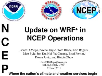 Atmospheric sciences / Meteorology / Climatology / Simulation software / Weather Research and Forecasting Model / North American Mesoscale Model / Climate modeling / Atmospheric model / Hurricane Weather Research and Forecasting model / NMM / Rapid Refresh / National Severe Storms Laboratory