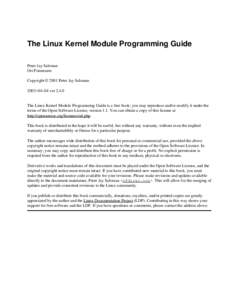The Linux Kernel Module Programming Guide Peter Jay Salzman Ori Pomerantz Copyright © 2001 Peter Jay Salzman 2003−04−04 ver 2.4.0