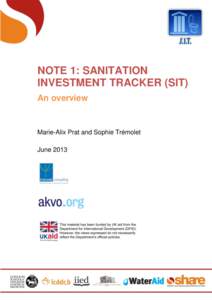 NOTE 1: SANITATION INVESTMENT TRACKER (SIT) An overview Marie-Alix Prat and Sophie Trémolet June 2013