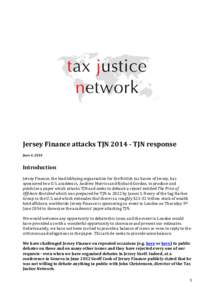 Jersey Finance attacks TJNTJN response June 4, 2014 Introduction Jersey Finance, the lead lobbying organisation for the British tax haven of Jersey, has sponsored two U.S. academics, Andrew Morriss and Richard Go
