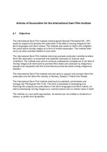 Articles of Association for the International Sami Film Institute  §1 Objectives