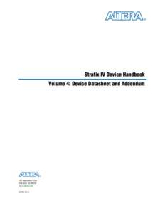 Stratix IV Device Handbook Volume 4: Device Datasheet and Addendum 101 Innovation Drive San Jose, CA[removed]www.altera.com