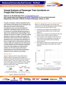 Causal Analysis of Passenger Train Accidents on Freight Rail Corridors Chen-Yu Lin, M. Rapik Saat, Ph.D. () Rail Transportation and Engineering Center, Department of Civil and Environmental Engineeri