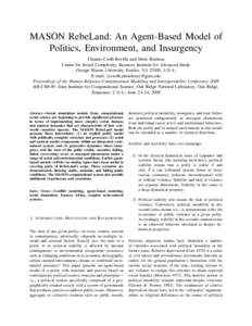 1  MASON RebeLand: An Agent-Based Model of Politics, Environment, and Insurgency Claudio Cioffi-Revilla and Mark Rouleau Center for Social Complexity, Krasnow Institute for Advanced Study