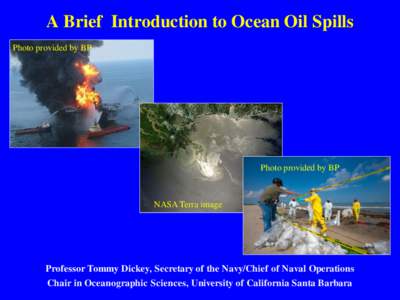 A Brief Introduction to Ocean Oil Spills Photo provided by BP Photo provided by BP  NASA Terra image