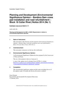 Australian Capital Territory  Planning and Development (Environmental Significance Opinion – Bendora Dam crane pad installation and road refurbishment – Block 18 Cotter River) Notice[removed]No 1)