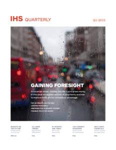 Q1GAINING FORESIGHT In uncertain times, visibility into the future grows murky. In this issue we explore sources of uncertainty and how to improve foresight for competitive advantage.
