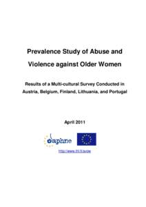 Prevalence Study of Abuse and Violence against Older Women Results of a Multi-cultural Survey Conducted in Austria, Belgium, Finland, Lithuania, and Portugal  April 2011