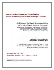 Remembering Slavery and Emancipation: Results of Community Conversations with Virginia Residents Final Report to the Virginia General Assembly’s Martin Luther King, Jr. Memorial Commission Autumn Barrett, Michael Blake