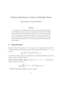 Uniform Distribution of Zeros of Dirichlet Series Amir Akbary and M. Ram Murty∗ Abstract We consider a class of Dirichlet series which is more general than the Selberg class. Dirichlet series in this class, have meromo