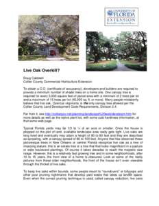 Live Oak Overkill? Doug Caldwell Collier County Commercial Horticulture Extension To obtain a C.O. (certificate of occupancy), developers and builders are required to provide a minimum number of shade trees on a home sit