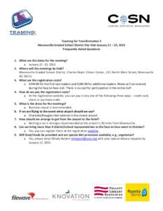 Teaming for Transformation 3 Mooresville Graded School District Site Visit January 21 – 23, 2015 Frequently Asked Questions 1. What are the dates for the meeting? a. January[removed], [removed]Where will the meetings be h