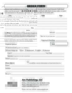 ORDER FORM Libraries and institutions may be billed or may order through their normal channels. Individual orders must be pre-paid. Please fill out the form below and mail with check, money order, or credit card informat