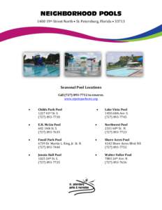 NEIGHBORHOOD POOLS 1400 19th Street North • St. Petersburg, Florida • 33713 Seasonal Pool Locations Callto reserve. www.stpeteparksrec.org