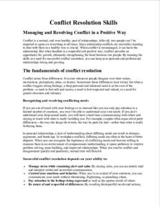 Conflict Resolution Skills  Managing and Resolving Conflict in a Positive Way  Conflict is a normal, and even healthy, part of relationships. After all, two people can’t be  expected to agr