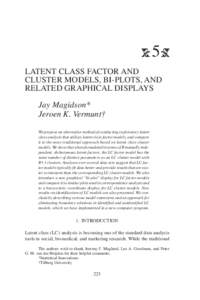 5 LATENT CLASS FACTOR AND CLUSTER MODELS, BI-PLOTS, AND RELATED GRAPHICAL DISPLAYS Jay Magidson* Jeroen K. Vermunt†