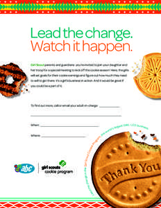 Lead the change. Watch it happen. Girl Scout parents and guardians: you’re invited to join your daughter and her troop for a special meeting to kick off the cookie season! Here, the girls will set goals for their cooki