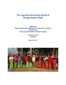 The Long-Term Survival and Growth of Savings Groups in Nepal Jeffrey Ashe Research Fellow, Global Development And Environment Institute, Tufts University