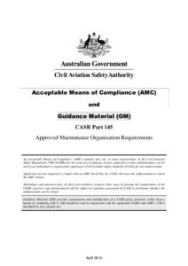Acceptable Means of Compliance (AMC) and Guidance Material (GM) CASR Part 145 Approved Maintenance Organisation Requirements