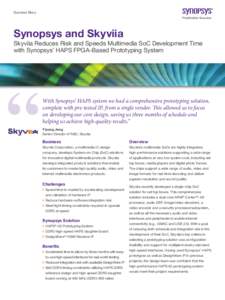 Success Story  Synopsys and Skyviia Skyviia Reduces Risk and Speeds Multimedia SoC Development Time with Synopsys’ HAPS FPGA-Based Prototyping System