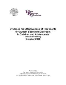 Evidence for Effectiveness of Treatments for Autism Spectrum Disorders In Children and Adolescents Executive Summary  October 2008