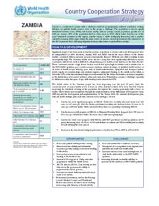 ZAMBIA  Zambia is a landlocked country with a relatively small but geographically scattered population, making delivery of equitable health services close to the people a challenge. The population is almost equally distr