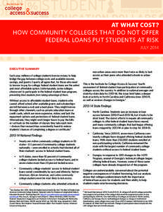 AT WHAT COST? HOW COMMUNITY COLLEGES THAT DO NOT OFFER FEDERAL LOANS PUT STUDENTS AT RISK JULYEXECUTIVE SUMMARY