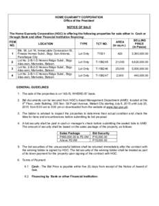 HOME GUARANTY CORPORATION Office of the President NOTICE OF SALE The Home Guaranty Corporation (HGC) is offering the following properties for sale either in Cash or through Bank and other Financial Institution financing: