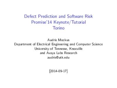 Defect Prediction and Software Risk Promise'14 Keynote/Tutorial Torino