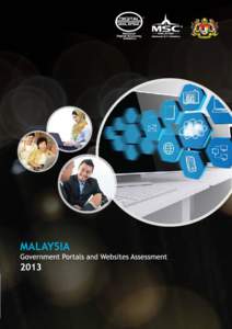 Malaysia Government Portals And Websites Assessment 2013  © Multimedia Development Corporation 2013 Unauthorised reproduction, lending, hiring, transmission or distribution of any data is prohibited. The report and ass