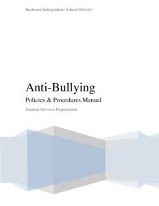 Burleson Independent School District  Anti-Bullying Policies & Procedures Manual Student Services Department